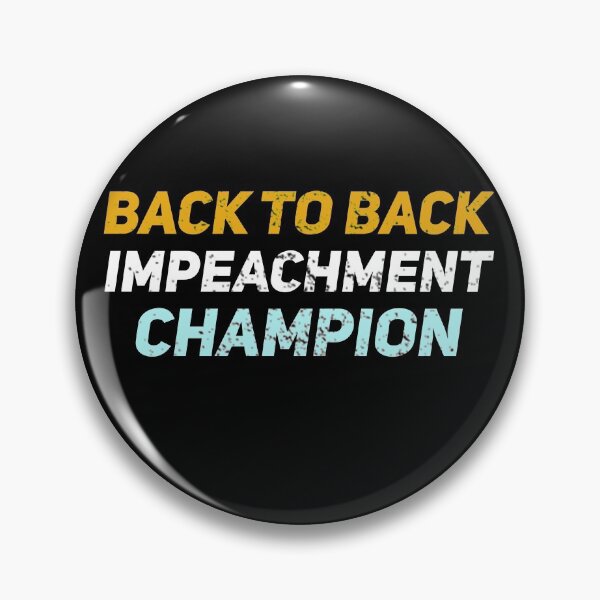 Item preview, Back to Back Impeachment Champ  designed and sold by Mokhe.