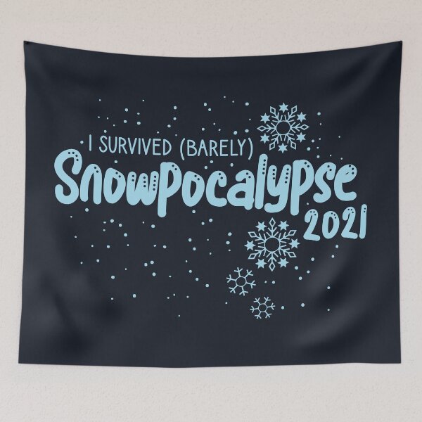 Item preview, Snowpocalypse 2021 designed and sold by theblueofmyeye.