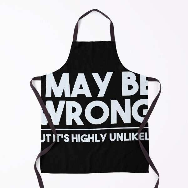 Item preview, I MAY BE WRONG, BUT IS'T HIGHLY UNLIKELY designed and sold by EGIT.