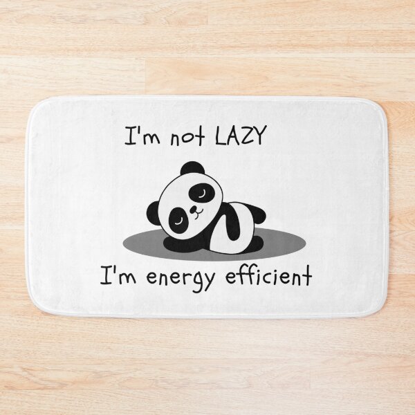 Item preview, I'm Not Lazy I'm Energy Efficient designed and sold by Quineveer Alice.