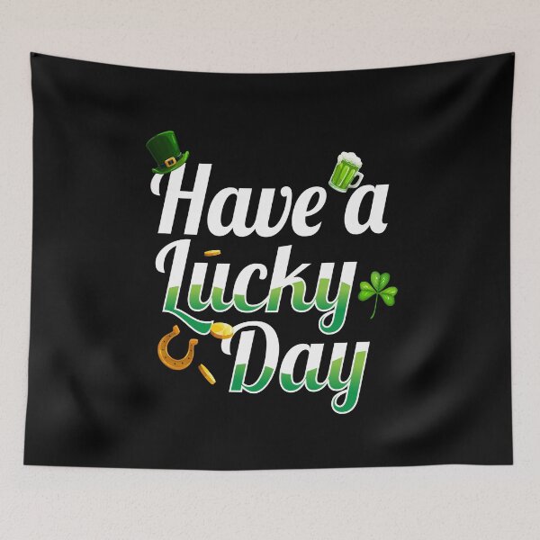 Item preview, Have A Lucky Day St Patricks Day Ireland designed and sold by MooonTees.