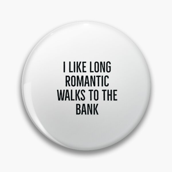 Item preview, I Like Long Romantic Walks to The Bank designed and sold by AwesomeWorld1.