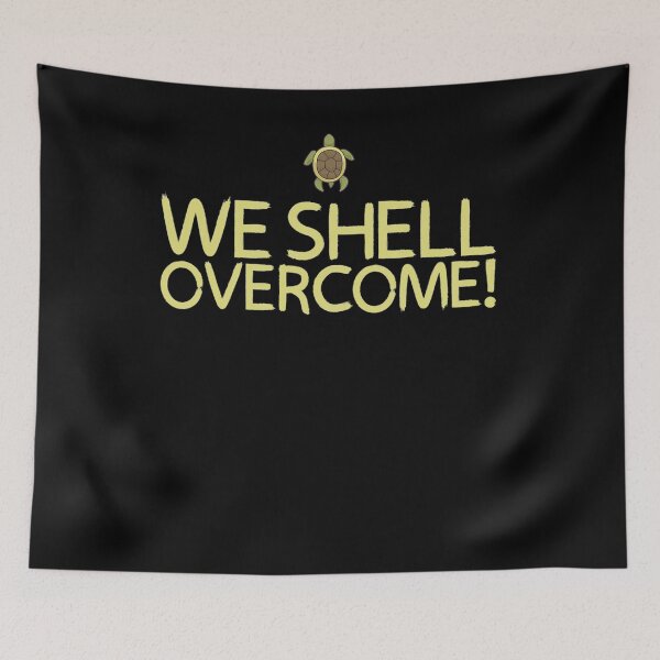 Item preview, We shell overcome! desgin for a turtle lover designed and sold by ChristopherIBK.