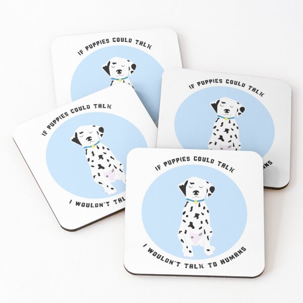 Item preview, If puppies could talk, i wouldn't talk to humans designed and sold by Gabrielle Freitas.