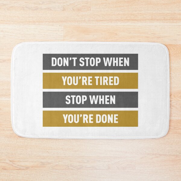 Item preview, Don't Stop When You're Tired Stop When You're Done (Gold Edition) designed and sold by FilipeFerreira.
