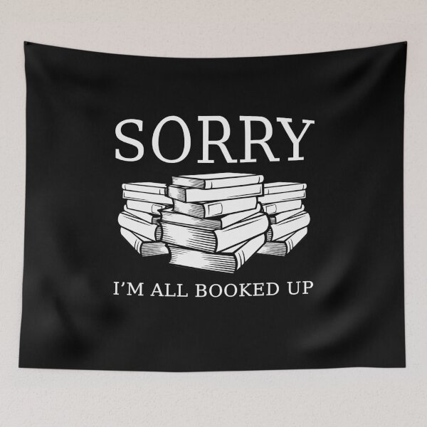 Item preview, Sorry I'm All Booked Up Funny Book Lover Reading Quote Pun designed and sold by sillyquestions.