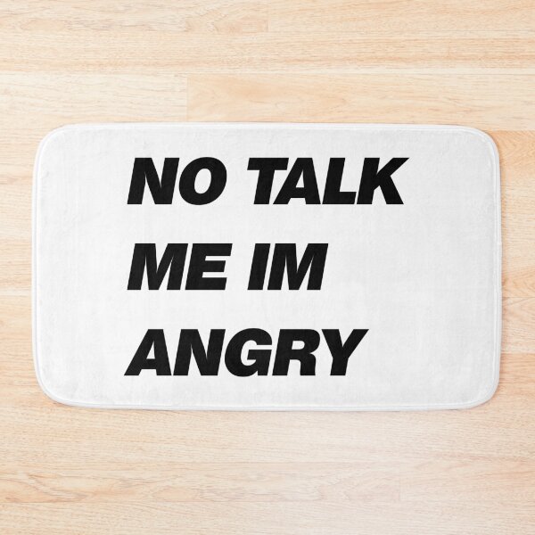 Item preview, No Talk Me Im Angry designed and sold by design880.