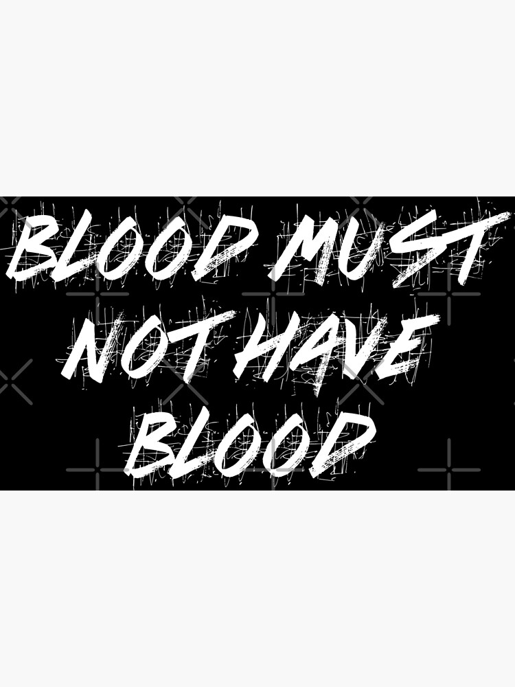Blood Must Not Have Blood Black Block Poster for Sale by StormAngel007