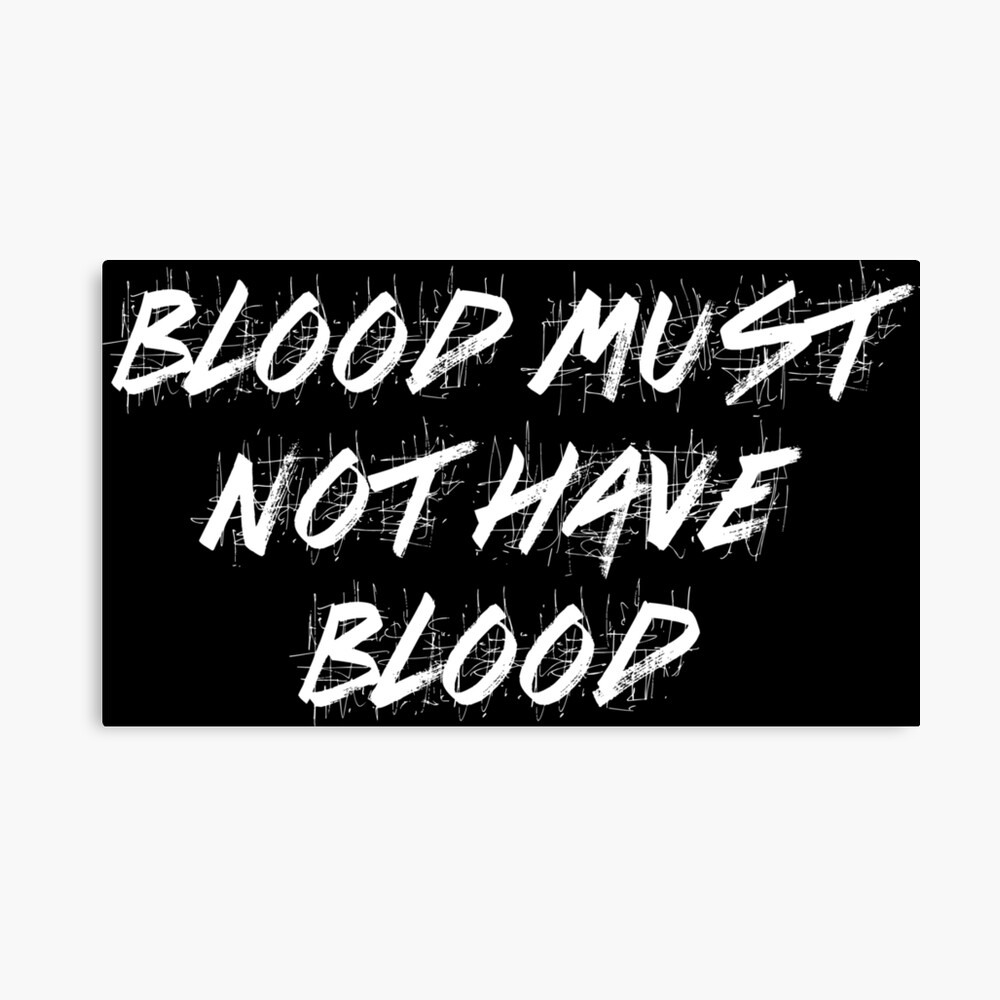 Blood Must Not Have Blood In White Photographic Print For Sale By Stormangel007 Redbubble