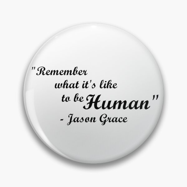 Item preview, "Remember what it's like to be human"- Jason Grace designed and sold by Friend of Frogs.