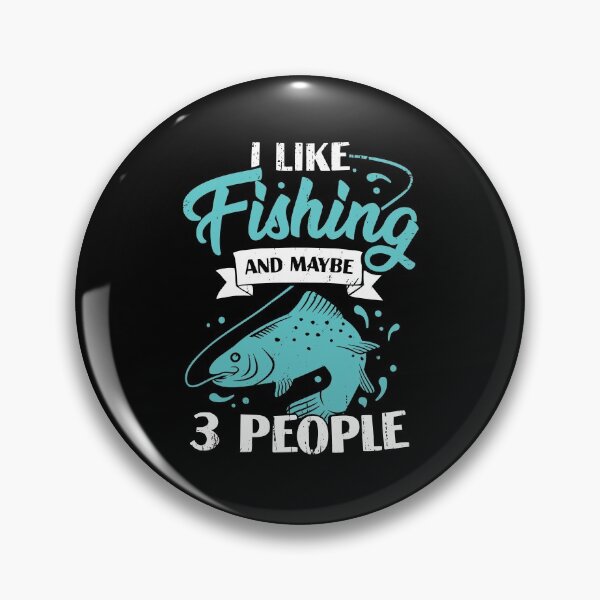 Item preview, I Like Fishing And Maybe 3 People Fisherman Gift designed and sold by Marcid95.