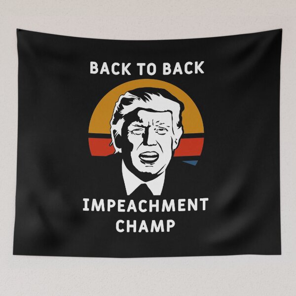 Item preview, Back to Back Impeachment Championship - Trump designed and sold by liftdesign.