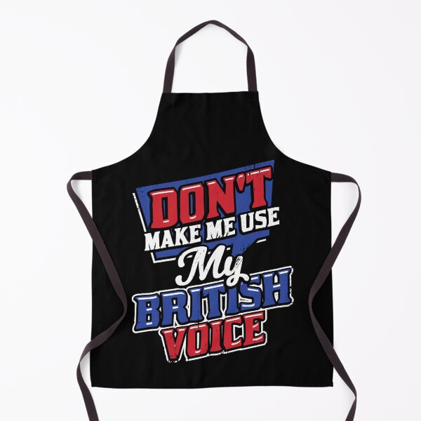 Item preview, Don't Make Me Use My British Voice designed and sold by Marcid95.