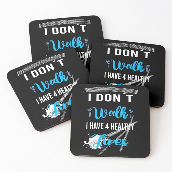 Item preview, I Don't Walk, I Have 4 Healthy Tires. designed and sold by Zuepfelmuetzen.