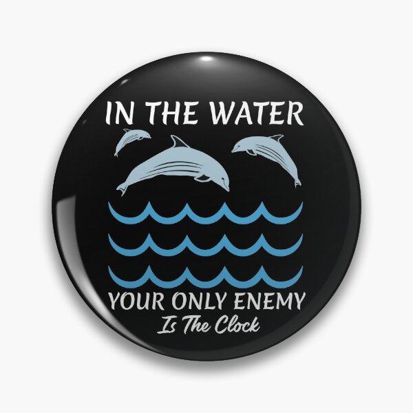 Item preview,  Funny Swimming  Saying :In The Water,Your Only Enemy is The Clock  designed and sold by remonss.
