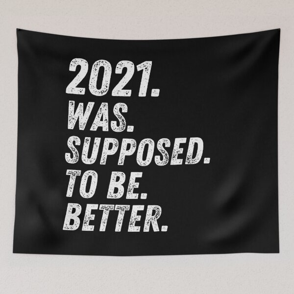 Item preview, 2021 Was Supposed To Be Better designed and sold by fra02.