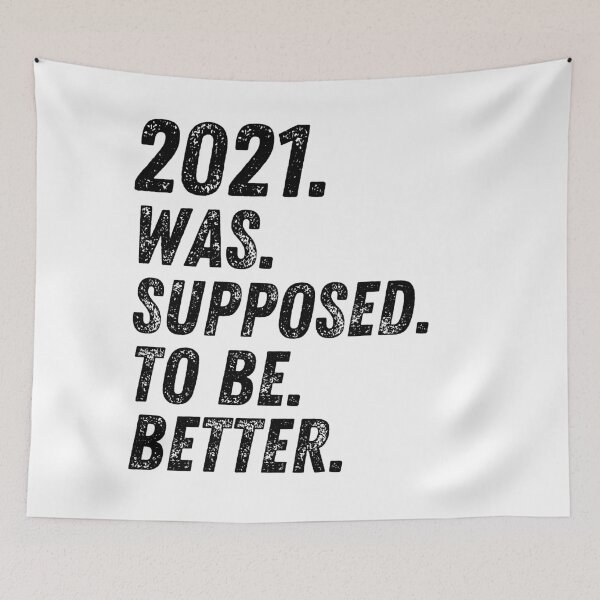 Item preview, 2021 Was Supposed To Be Better designed and sold by fra02.