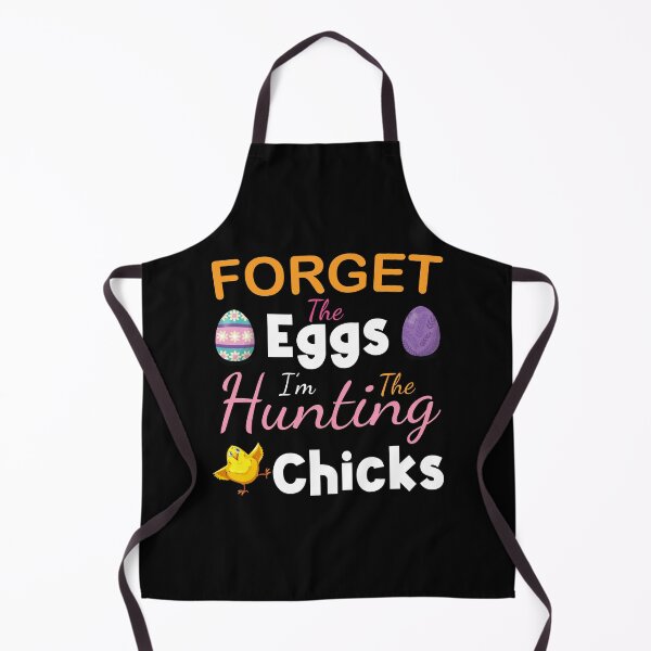 Item preview, Forget The Eggs I'm Hunting The Chicks shirt designed and sold by JG-Bestmerch.