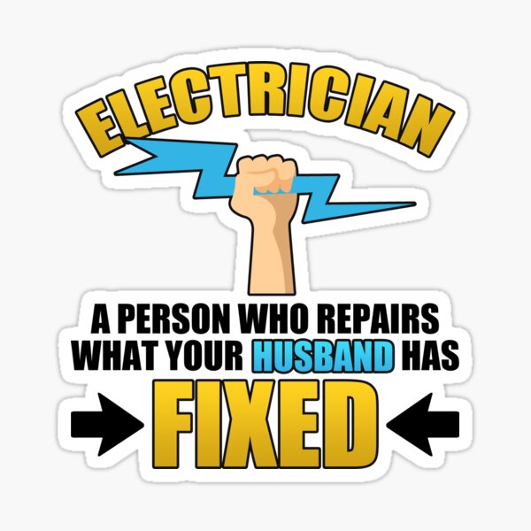Item preview, Electrician A Person Who Repairs What Your Husband Has Fixed designed and sold by Mesyo.