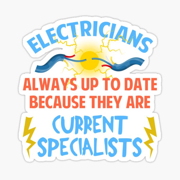 Item preview, Electricians Always Up To Date Current Specialists designed and sold by Mesyo.