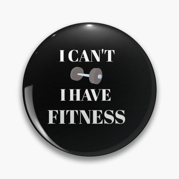 Item preview,  I can't i have fitness designed and sold by Maxpgd18.