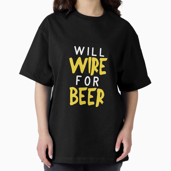 Item preview, Electrician Will Wire For Beer designed and sold by Mesyo.