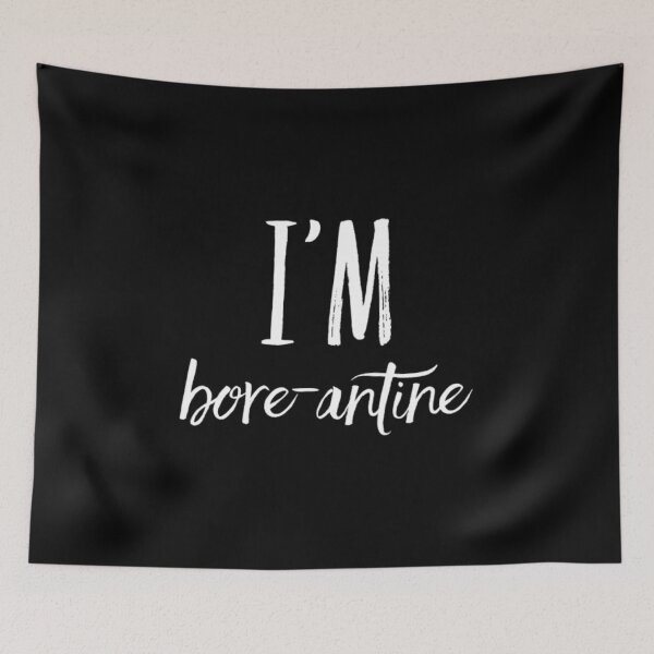 Item preview, I'm bore-antine designed and sold by RiseandShineTee.