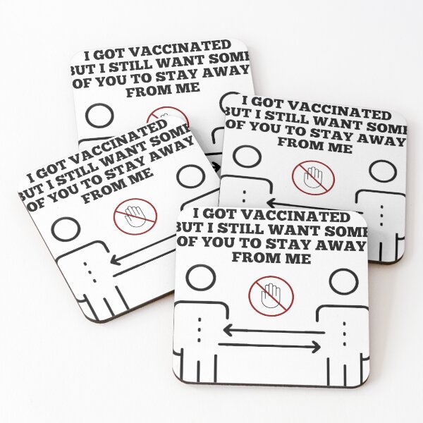 Item preview, I Got Vaccinated But I Still Want Some Of You To Stay Away From Me designed and sold by ZamuDesign.