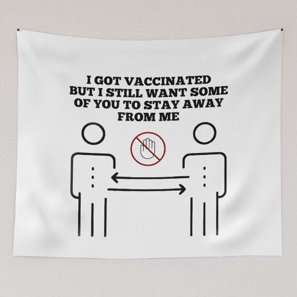 Item preview, I Got Vaccinated But I Still Want Some Of You To Stay Away From Me designed and sold by ZamuDesign.