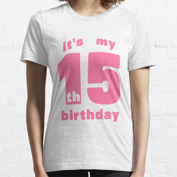 birthday shirts for 15 year olds