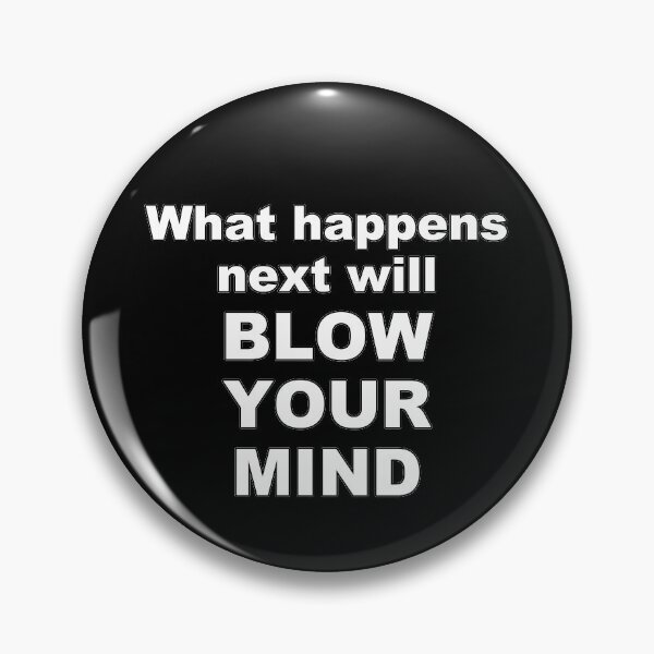 Item preview, What happens next will blow your mind designed and sold by T-poet.