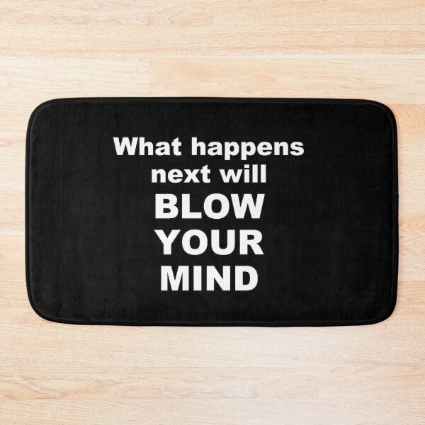 Item preview, What happens next will blow your mind designed and sold by T-poet.
