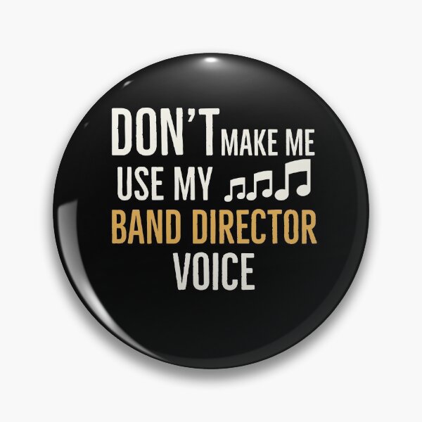 Item preview, Dont Make Me Use My Band Director Voice designed and sold by AwesomeWorld1.