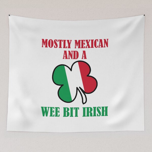 Item preview, Funny Saint Patrick Mexican Wee Bit Irish  designed and sold by TheFlipRepublic.