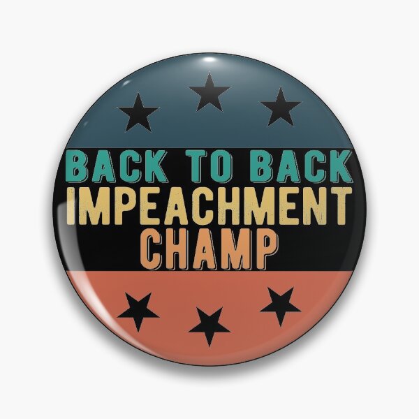 Item preview, Back to Back Impeachment Champ designed and sold by Mariano Topno.