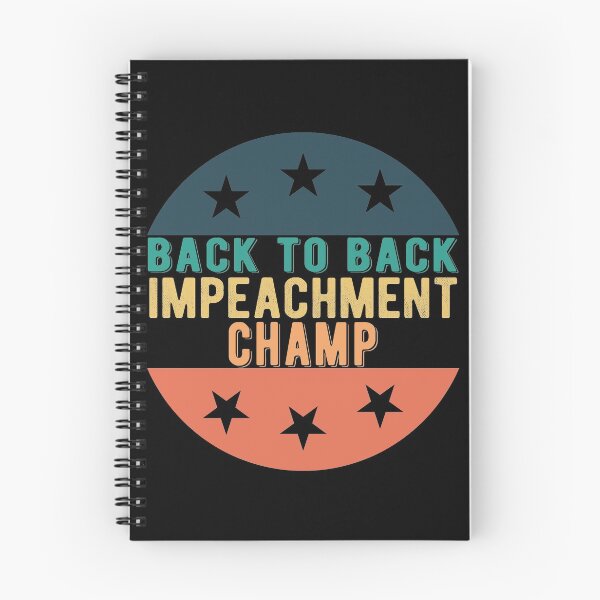 Item preview, Back to Back Impeachment Champ designed and sold by Mariano Topno.