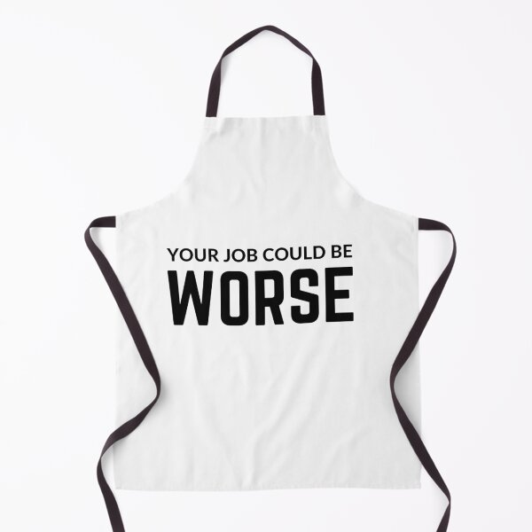 Item preview, Your job could be worse sarcastic quote sticker [P-Q 151][821]  designed and sold by HIPNOTIZAR  CRAFTS.