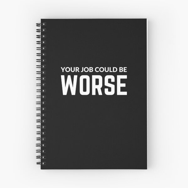 Item preview, Your job could be worse sarcastic quote sticker [P-Q 151B][822]  designed and sold by HIPNOTIZAR  CRAFTS.