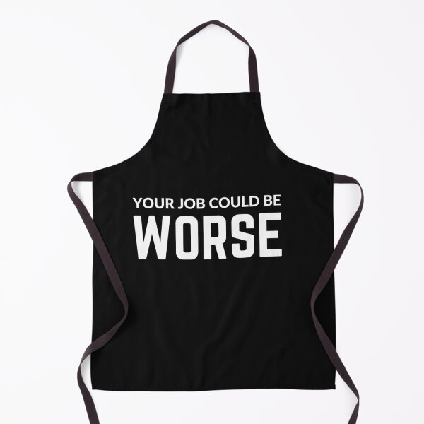 Item preview, Your job could be worse sarcastic quote sticker [P-Q 151B][822]  designed and sold by HIPNOTIZAR  CRAFTS.