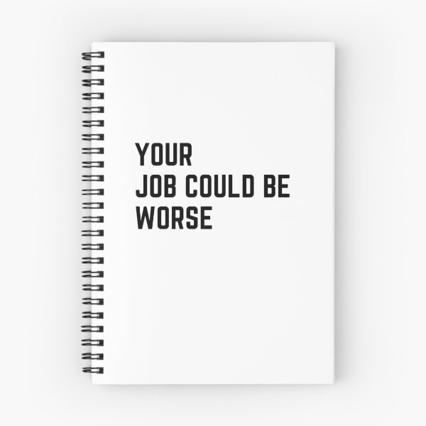 Item preview, Your job could be worse sarcastic quote sticker [P-Q 152][823]  designed and sold by HIPNOTIZAR  CRAFTS.