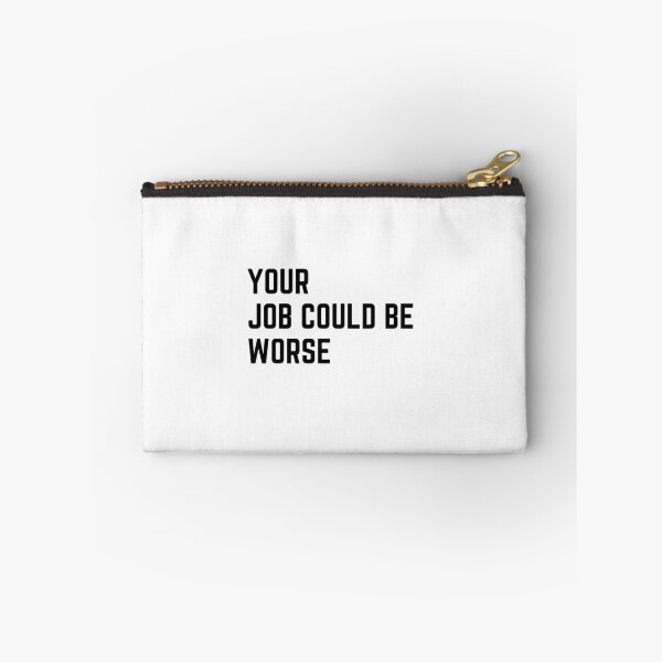 Item preview, Your job could be worse sarcastic quote sticker [P-Q 152][823]  designed and sold by HIPNOTIZAR  CRAFTS.