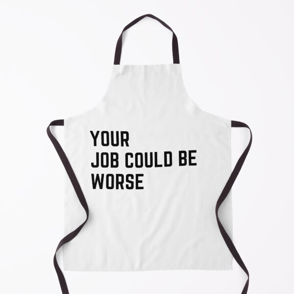 Item preview, Your job could be worse sarcastic quote sticker [P-Q 152][823]  designed and sold by HIPNOTIZAR  CRAFTS.