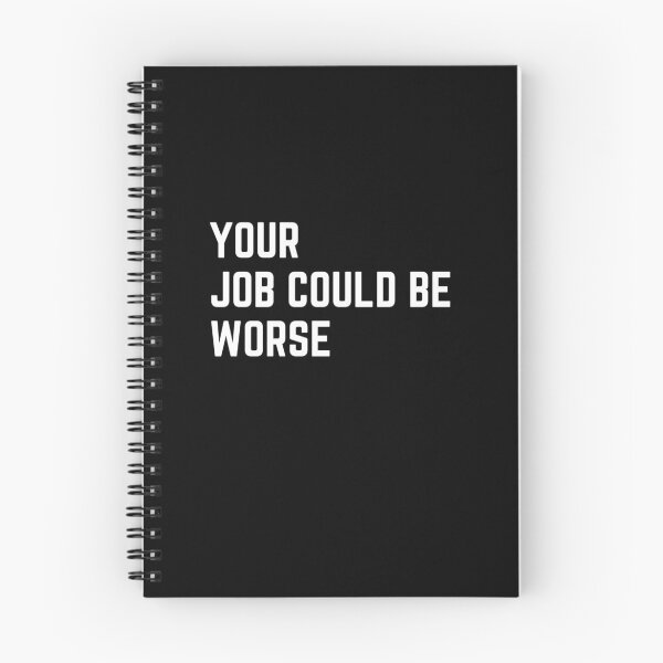 Item preview, Your job could be worse sarcastic quote sticker [P-Q 152B][824]  designed and sold by HIPNOTIZAR  CRAFTS.