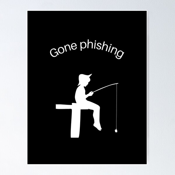 Gone phishing Poster for Sale by cybersecurity-0