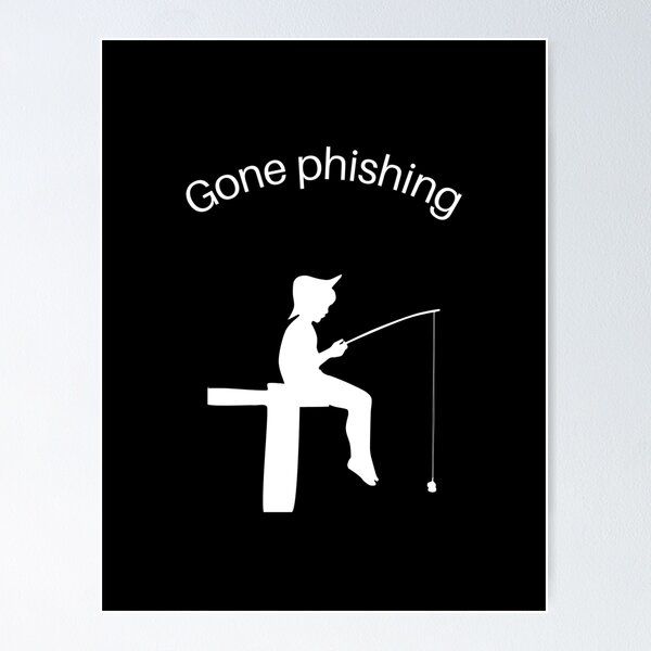 Gone Phishing Hacking Computer Hacker Gift Poster for Sale by Mesyo