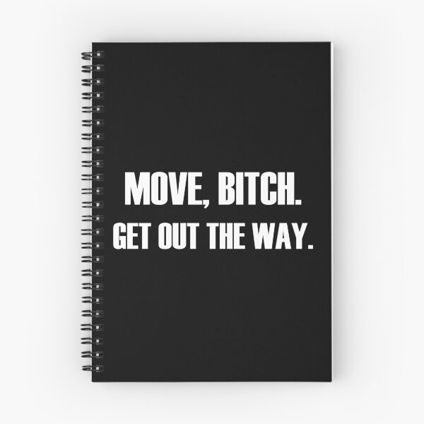 Item preview, Move, bitch. Get Out The Way - Black designed and sold by dannalama.