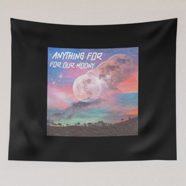 Item preview, Anything For Our Moony designed and sold by WowAllinOne.