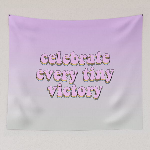 Item preview, celebrate every tiny victory designed and sold by Claire Dougherty.