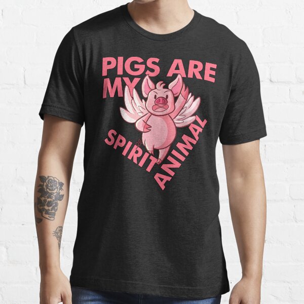 Pigs Are My Spirit Animal Essential T-Shirt