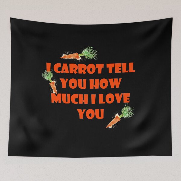 Item preview, i carrot tell you how much i love you :* designed and sold by LokmaneBrahimi.